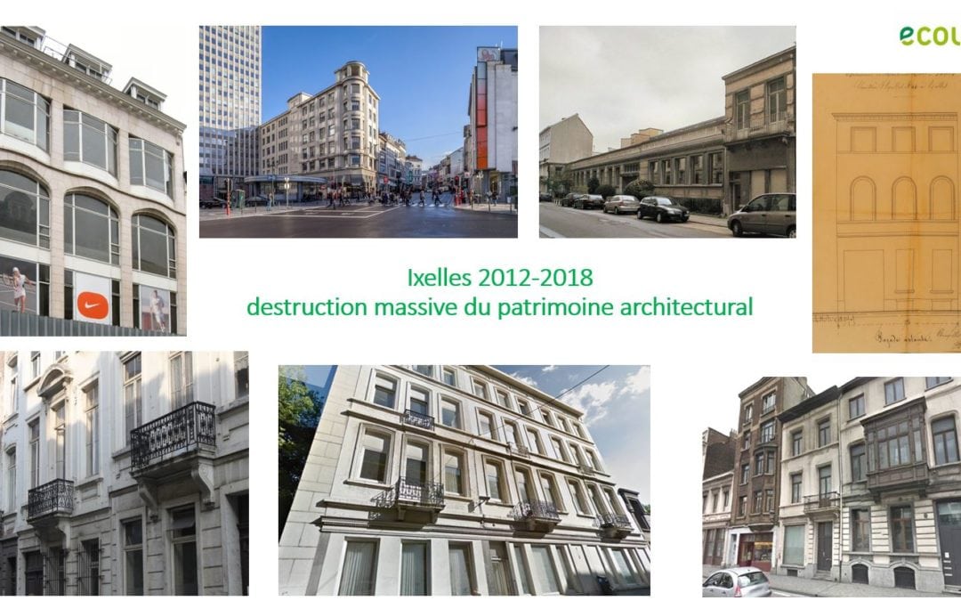 Ixelles 2012-2018 : destruction massive du patrimoine !